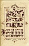 Dead Leprechauns & Devil Cats: Strange Tales of the White Street Society