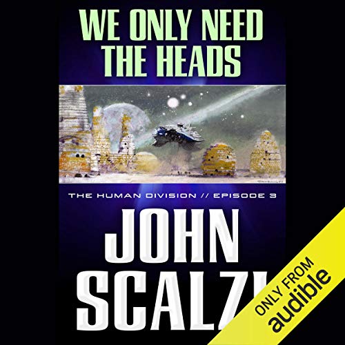 Book Cover We Only Need the Heads: The Human Division, Episode 3