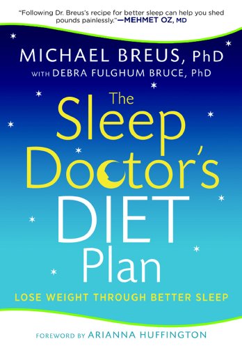 The Sleep Doctor's Diet Plan: Simple Rules for Losing Weight While You Sleep