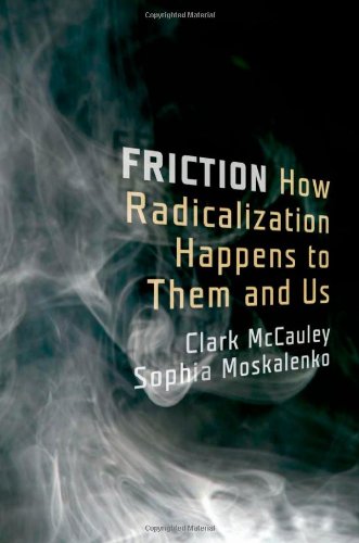 Friction: How Radicalization Happens to Them and Us