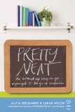 Pretty Neat: The Buttoned-Up Way to Get Organized and Let Go of Perfection