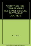 AIR DRYING, HIGH TEMPERATURE RESISTANT, SILICONE PROTECTIVE COATINGS.