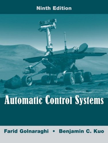 By Farid Golnaraghi, Benjamin C. Kuo:Automatic Control Systems Ninth (9th) Edition (9/E) TEXTBOOK (non Kindle) [HARDCOVER]