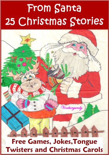 From Santa (25 Christmas Stories Perfect For Bedtime)+Free Games,Jokes,Tongue Twisters and Christmas Carols