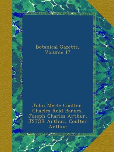 Botanical Gazette, Volume 17