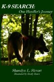 K-9 Search:  One Handler's Journey
