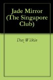 Jade Mirror (The Singapore Club Book 3)