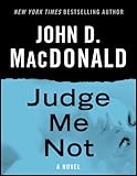 Judge Me Not: A Novel