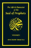 The Life & Character of the Seal of Prophets - Volume I