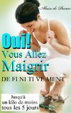 Oui!  Vous Allez Maigrir ! (Je Veux Savoir) (French Edition)