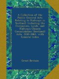 A Collection of the Public General Acts Relating to Railways in Scotland: Including the Companies, Lands, and Railways Clauses Consolidation (Scotland) Acts, 1830-1861. with General Index