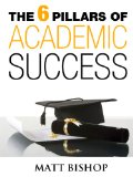 The 6 Pillars of Academic Success