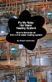 Fix My Noisy Hot Water Heating System How to Eliminate air  from a hot water heating system