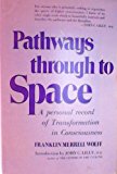 Pathways Through to Space: A Personal Record of Transformation in Consciousness