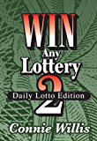 WIN ANY LOTTERY 2, The Daily Lotto Edition! From the Pick 3, Pick 4, The Lucky Numbers to The Daily Numbers!