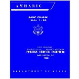 Foreign Service Institute Amharic Basic Course Text Book - Volume 1, Units 1-50 (Learn Amharic - Volume 1, Units 1-50)
