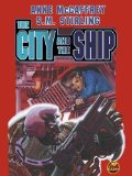 The City and the Ship (Brain and Brawn Ship Series combo volumes Book 1)
