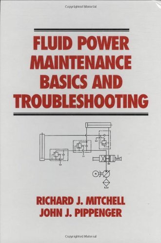 Fluid Power Maintenance Basics and Troubleshooting: 14 (Fluid Power and Control)