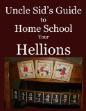 Uncle Sid's Guide to Home School Your Hellions