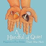 A Handful of Quiet: Happiness in Four Pebbles