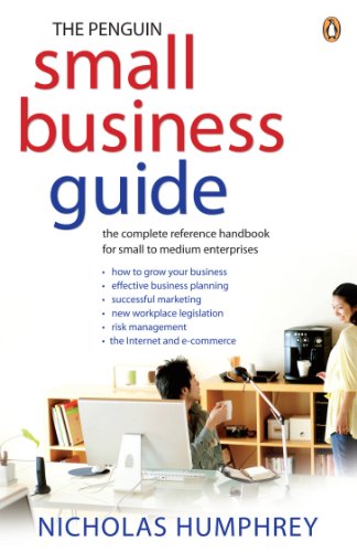 The Penguin Small Business Guide: the complete reference handbook for small to medium enterprises