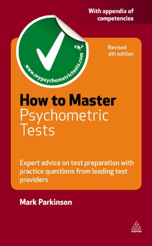 How to Master Psychometric Tests: Expert Advice on Test Preparation with Practice Questions from Leading Test Providers (Testing Series)