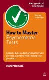 How to Master Psychometric Tests: Expert Advice on Test Preparation with Practice Questions from Leading Test Providers (Testing Series)