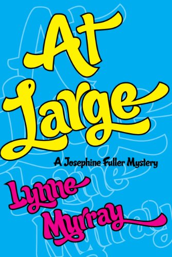 At Large (Josephine Fuller Mysteries Book 3)
