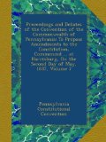 Proceedings and Debates of the Convention of the Commonwealth of Pennsylvania: To Propose Amendments to the Constitution, Commenced ... at Harrisburg, On the Second Day of May, 1837, Volume 7