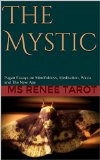 The Mystic: Pagan Essays on Mindfulness, Meditation, Wicca and The New Age