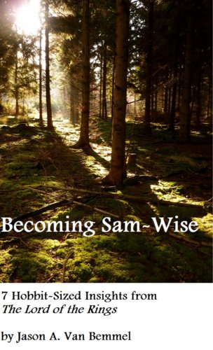Becoming Sam-Wise: 7 Hobbit-Sized Insights from The Lord of the Rings