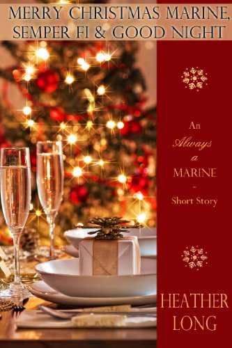 Merry Christmas Marine, Semper Fi, & Good Night (Always a Marine series Book 0)