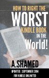 How to write the worst Kindle book in the world: UPDATED SEPTEMBER 2014: How to sell millions and zillions of ebooks on Amazon.