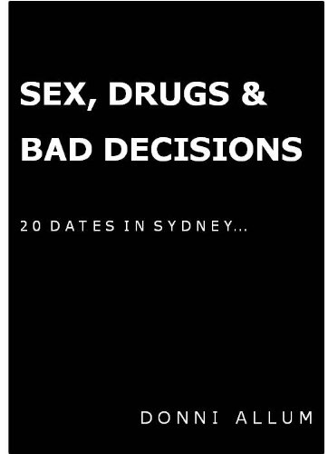 Sex, Drugs & Bad Decisions: 20 Dates in Sydney