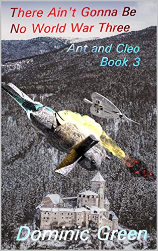 There Ain't Gonna Be No World War Three (Ant and Cleo Book 3)
