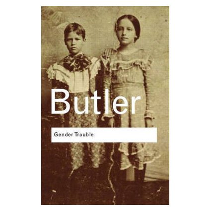 Gender Trouble