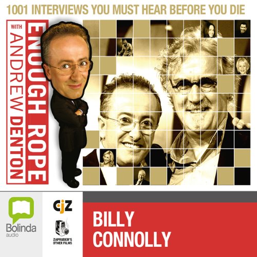 Enough Rope with Andrew Denton: Billy Connolly