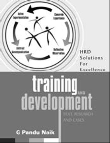 Training and Development: Text, Research and Cases: HRD Solutions for Excellence