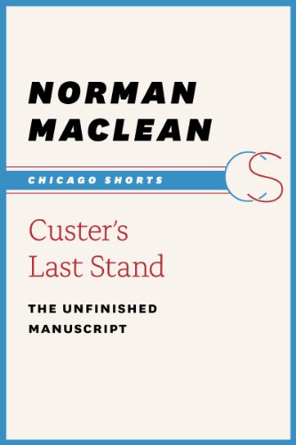 Custer's Last Stand: The Unfinished Manuscript (Chicago Shorts)