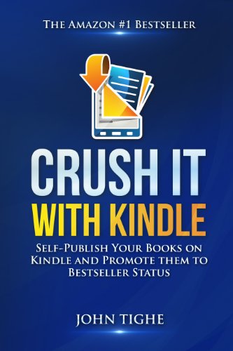 Book Cover Crush It with Kindle: Self-Publish Your Books on Kindle and Promote them to Bestseller Status