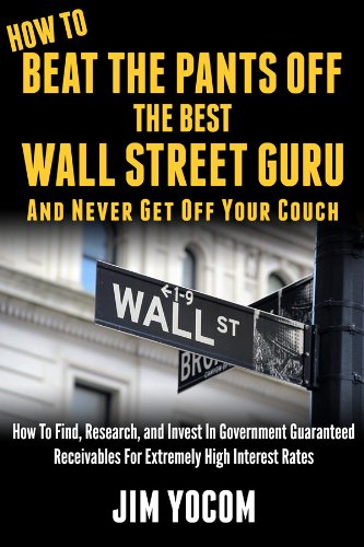 HOW TO BEAT THE PANTS OFF THE BEST WALL STREET GURU And Never Get Off Your Couch