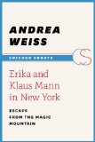 Erika and Klaus Mann in New York: Escape from the Magic Mountain (Chicago Shorts)