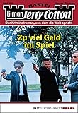 Jerry Cotton - Folge 2899: Zu viel Geld im Spiel (German Edition)