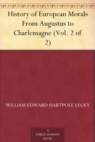 History of European Morals From Augustus to Charlemagne (Vol. 2 of 2)