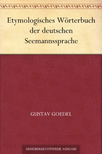 Etymologisches Wörterbuch der deutschen Seemannssprache (German Edition)
