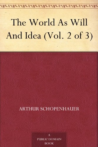 The World As Will And Idea (Vol. 2 of 3)