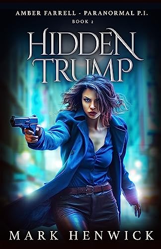 Hidden Trump: An Amber Farrell Novel (Bite Back Book 2)