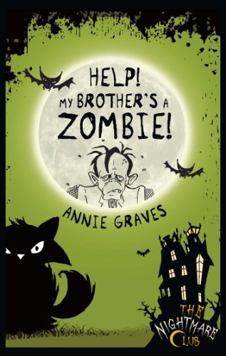 Help! My Brother's A Zombie!: A Nightmare Club Spooky Story (The Nightmare Club)