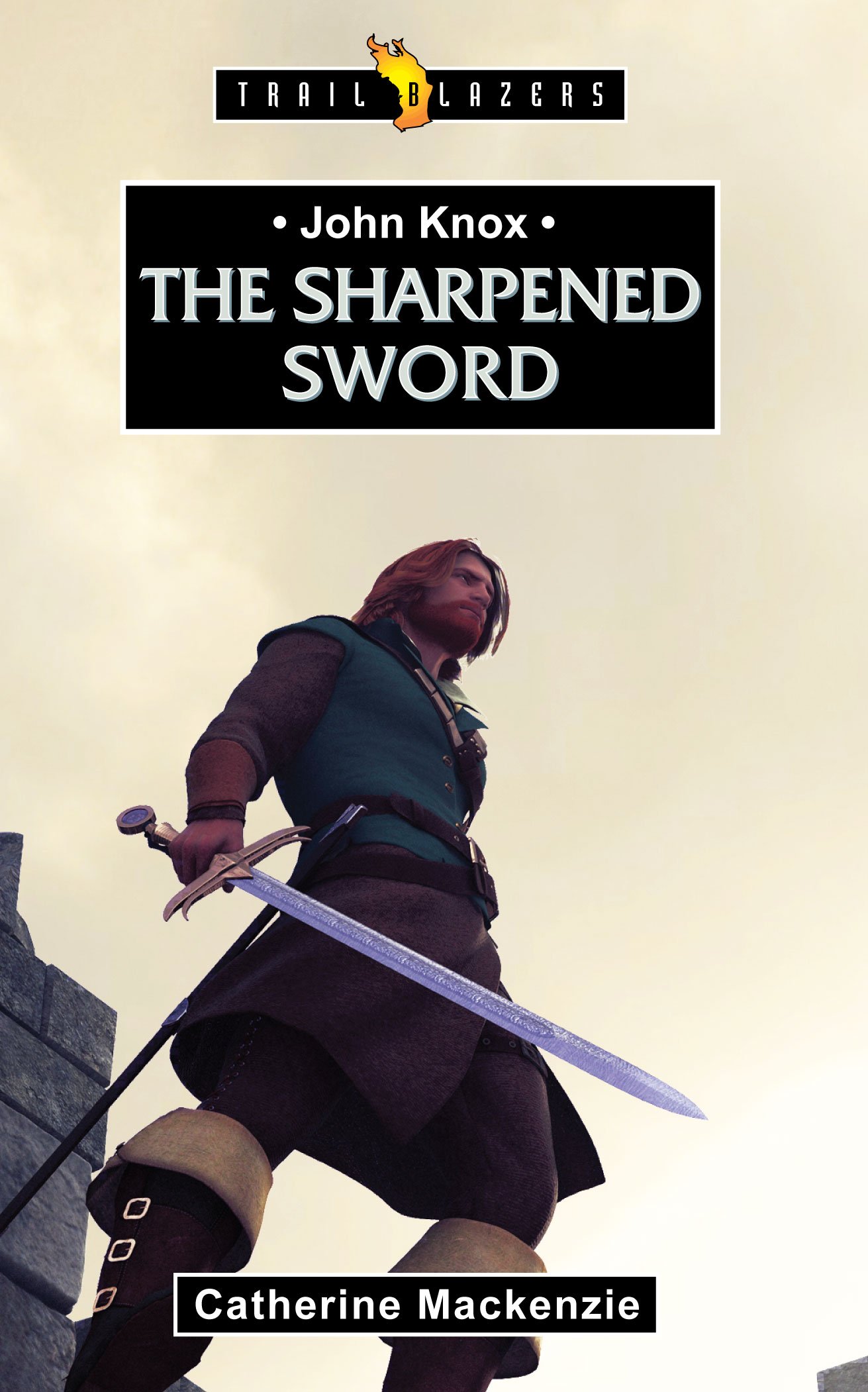 Book Cover John Knox: The Sharpened Sword (Trailblazers)