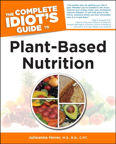 The Complete Idiot's Guide to Plant-Based Nutrition (Idiot's Guides)